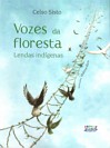 Vozes da floresta – lendas indígenas